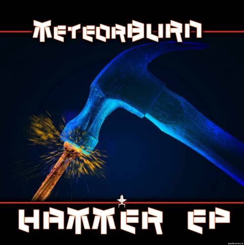 Meteor Burn - Hammer EP (2010)